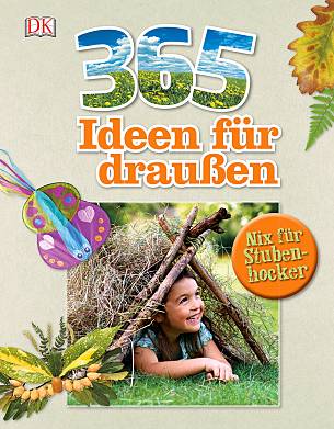 365 Ideen für draußen, 192 Seiten, gebunden, Dorling Kindersley Verlag